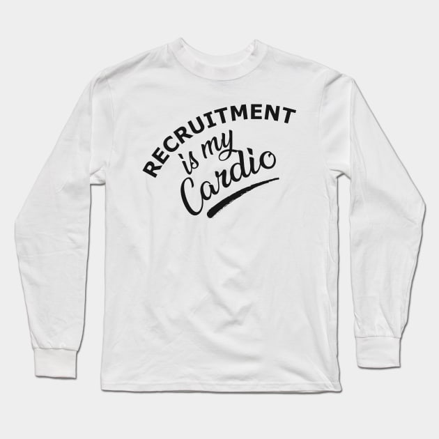 Recruitment is my cardio Long Sleeve T-Shirt by KC Happy Shop